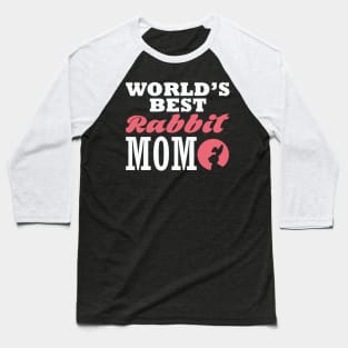 World's best rabbit mom Baseball T-Shirt